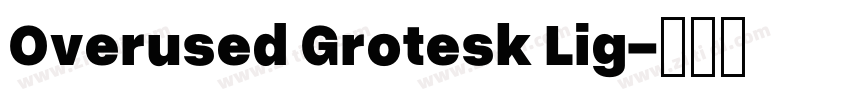 Overused Grotesk Lig字体转换
